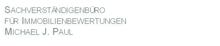 Sachverständigenbüro
für Immobilienbewertungen
Michael J. Paul